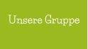 Unsere Gruppe